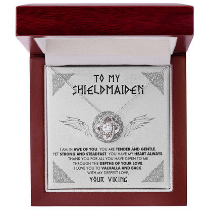 To My Shieldmaiden - I am in awe of you - Love Knot Necklace 86