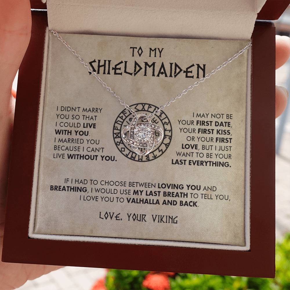 To My Shieldmaiden - I just want to be your last everything - Love Knot 72