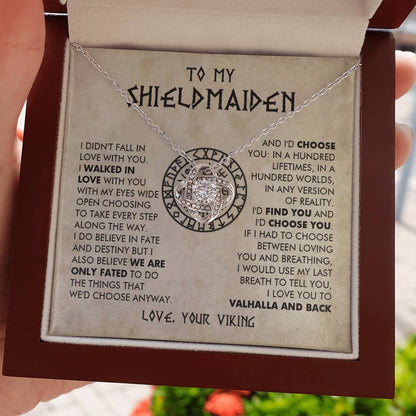 To My Shieldmaiden -  I love you to Valhalla and back - Love Knot 79