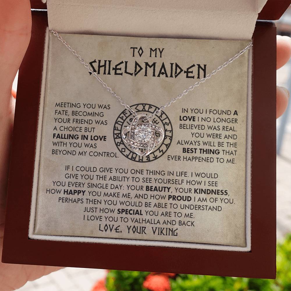 To My Shieldmaiden - In you I found a love I no longer believed was real - Love Knot 71