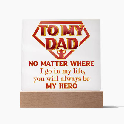 Dad - Be My Hero - Acrylic Acrylic Plaque