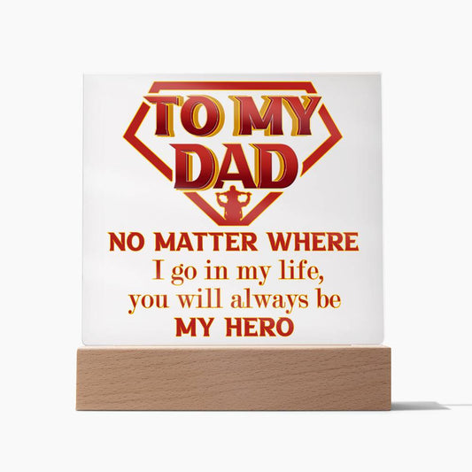 Dad - Be My Hero - Acrylic Acrylic Plaque