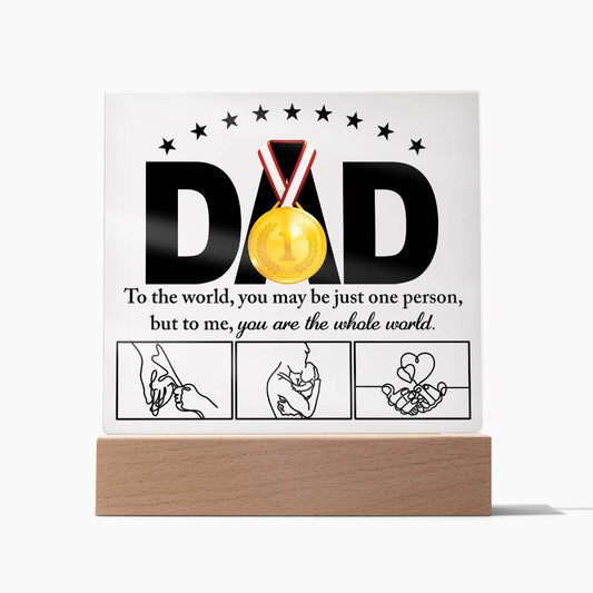 Dad - The Whole World - Acrylic Acrylic Plaque