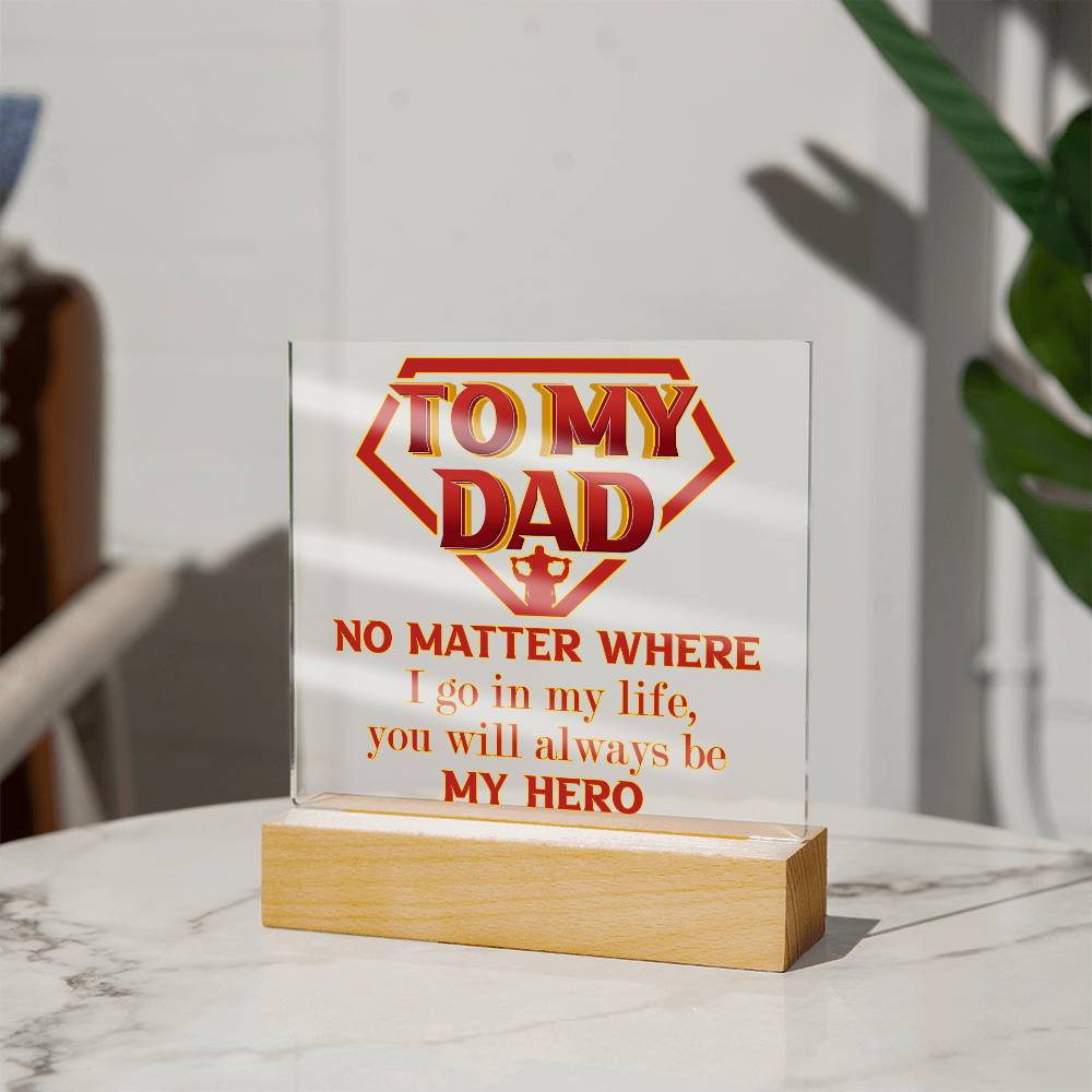 Dad - Be My Hero - Acrylic Acrylic Plaque