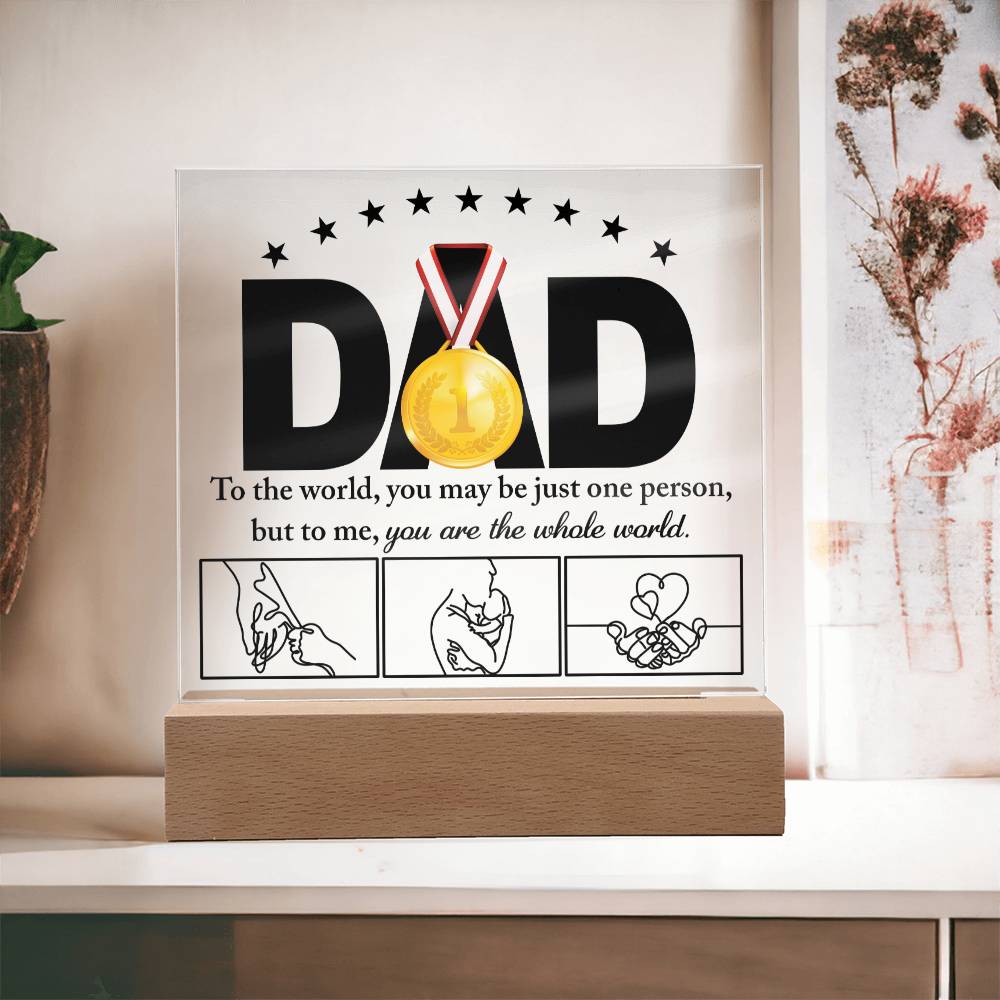 Dad - The Whole World - Acrylic Acrylic Plaque