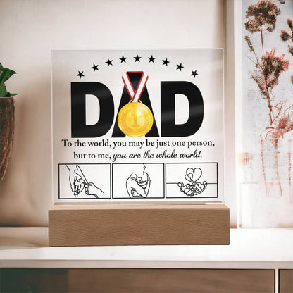 Dad - The Whole World - Acrylic Acrylic Plaque