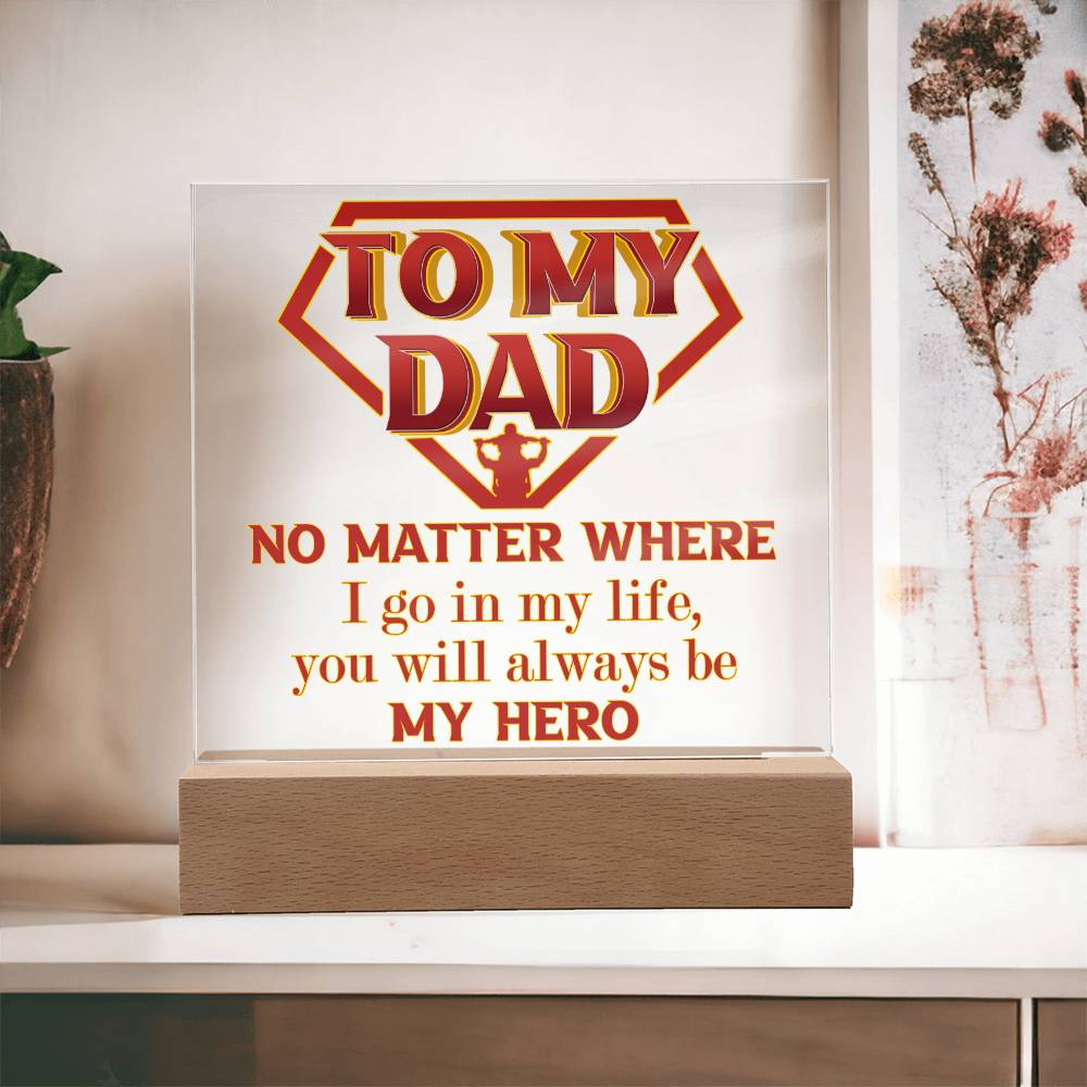 Dad - Be My Hero - Acrylic Acrylic Plaque