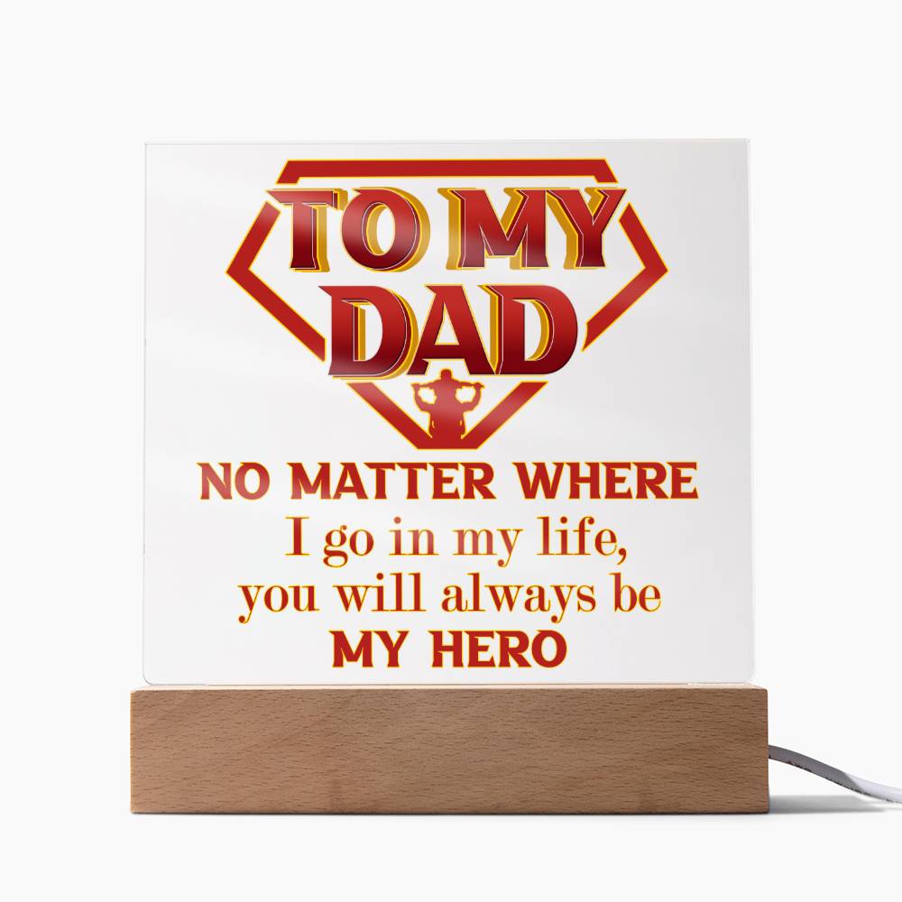 Dad - Be My Hero - Acrylic Acrylic Plaque