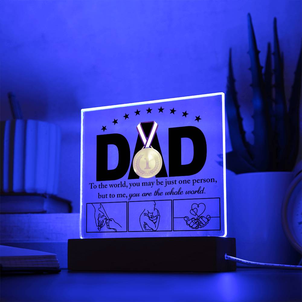 Dad - The Whole World - Acrylic Acrylic Plaque