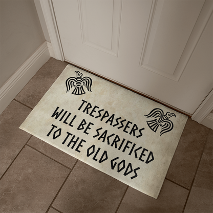 Trespassers Will Be Sacrificed To The Old Gods Norse Funny Door Mat