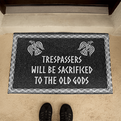Trespassers Will Be Sacrificed To The Old Gods Funny Norse Door Mat