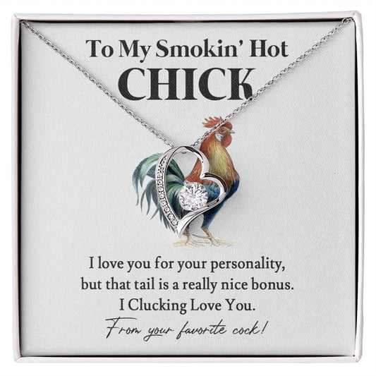 To My Smokin' Hot Chick – Funny Chicken Gift with Necklace From Your Favorite Cock 04