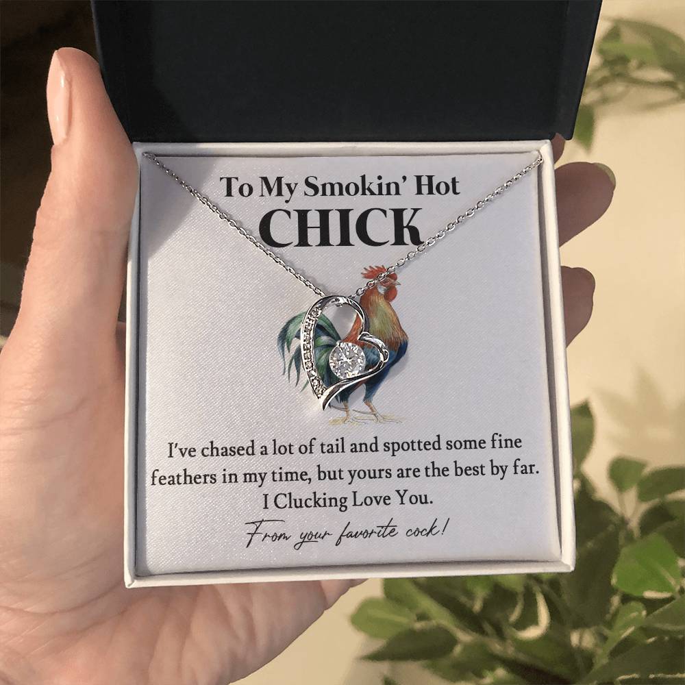 To My Smokin' Hot Chick – Funny Chicken Gift With Forever Love Necklace From Your Favorite Cock 01
