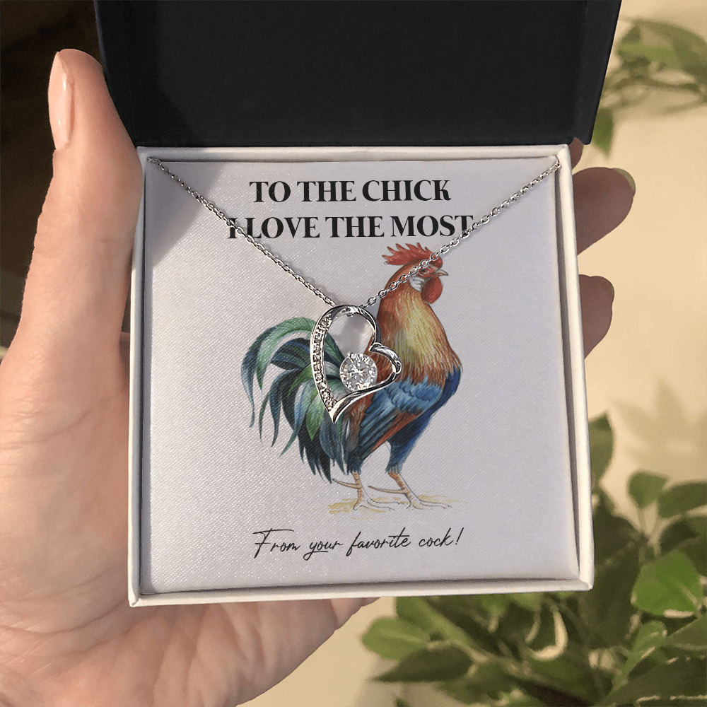 To The Chick I Love The Most – Funny Chicken Gift with Necklace From Your Favorite Cock 6
