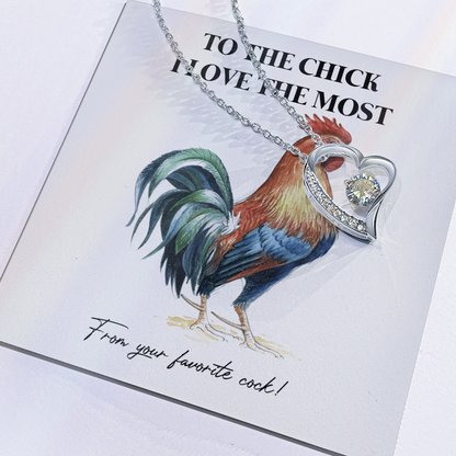 To The Chick I Love The Most – Funny Chicken Gift with Necklace From Your Favorite Cock 6