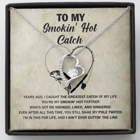 "The Greatest Catch" Forever Love Necklace – For Your Smokin' Hot Partner 134