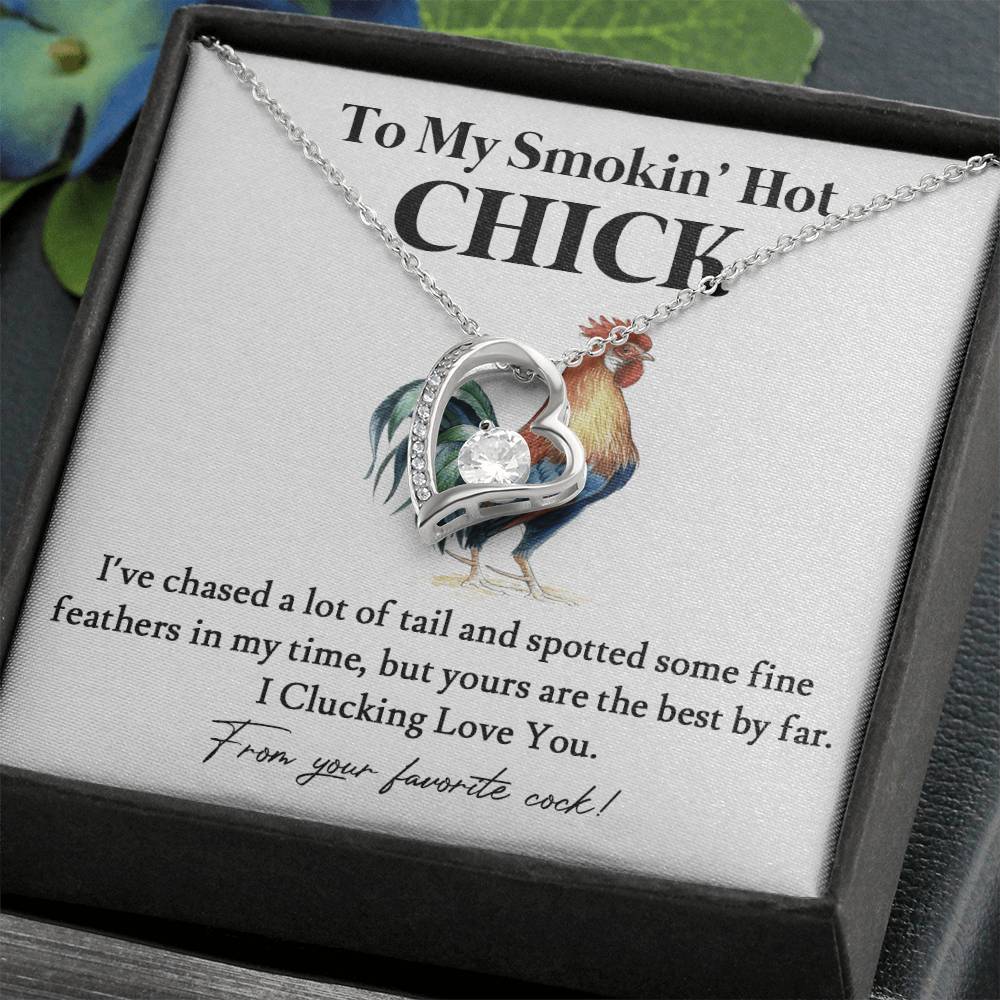 To My Smokin' Hot Chick – Funny Chicken Gift With Forever Love Necklace From Your Favorite Cock 01