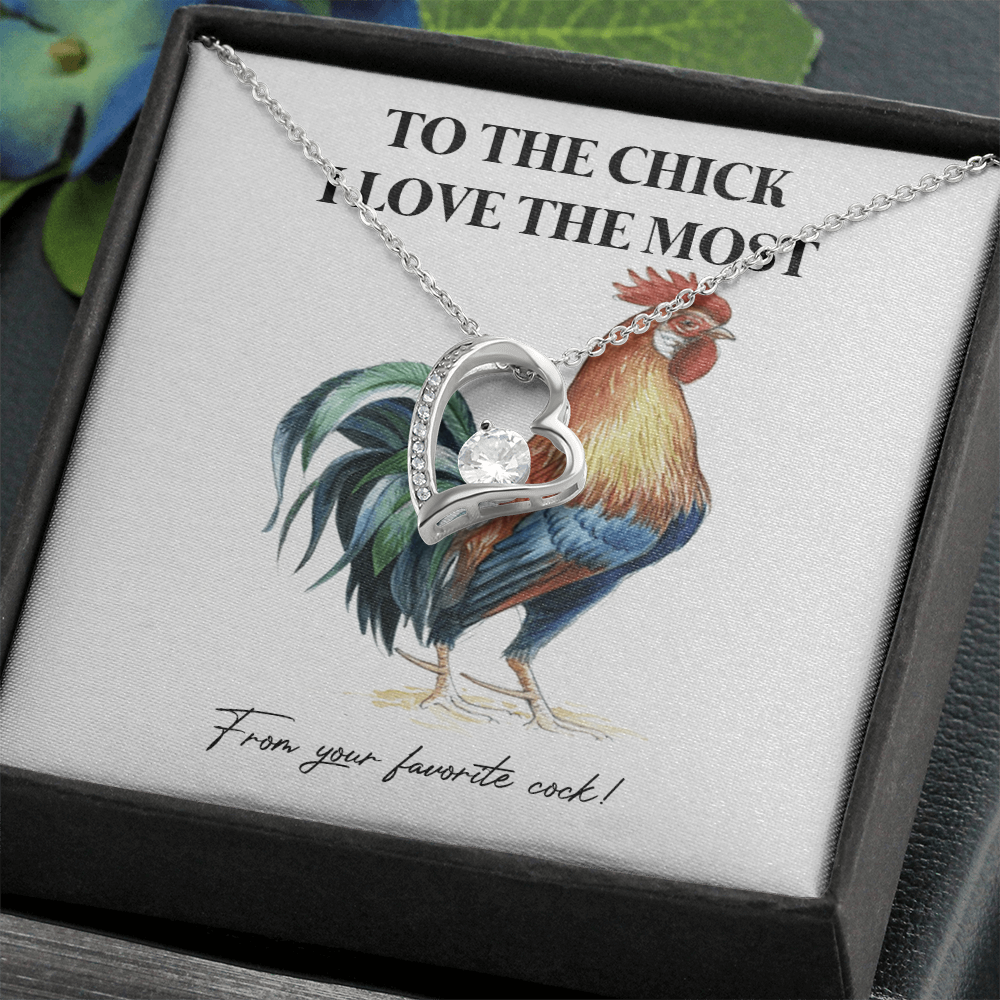 To The Chick I Love The Most – Funny Chicken Gift with Necklace From Your Favorite Cock 6