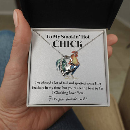 To My Smokin' Hot Chick – Funny Chicken Gift With Forever Love Necklace From Your Favorite Cock 01