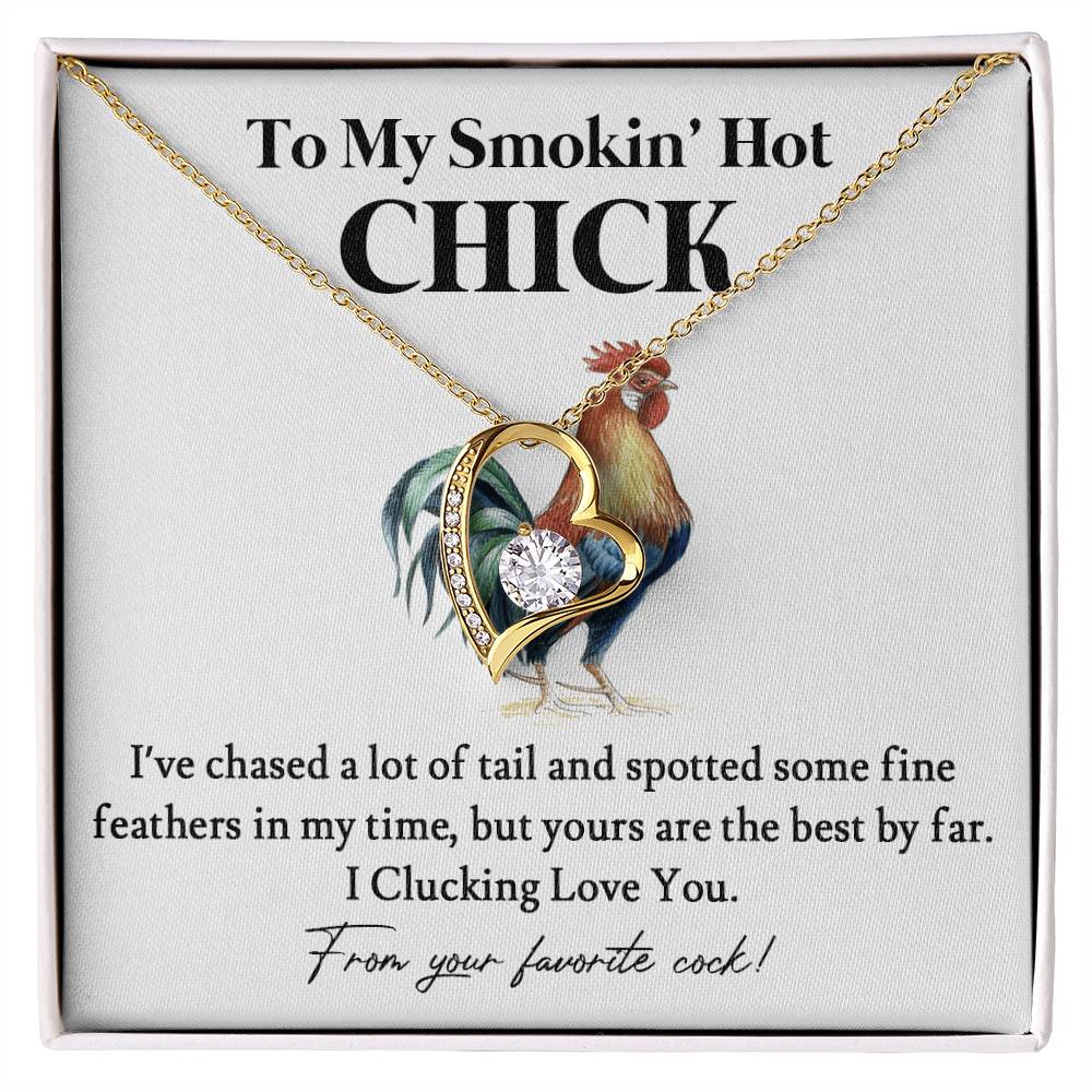 To My Smokin' Hot Chick – Funny Chicken Gift With Forever Love Necklace From Your Favorite Cock 01