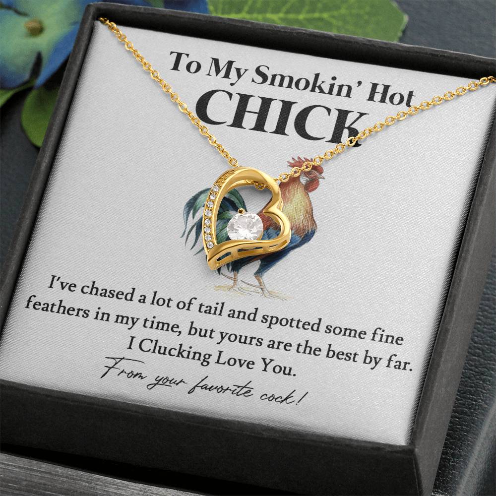 To My Smokin' Hot Chick – Funny Chicken Gift With Forever Love Necklace From Your Favorite Cock 01