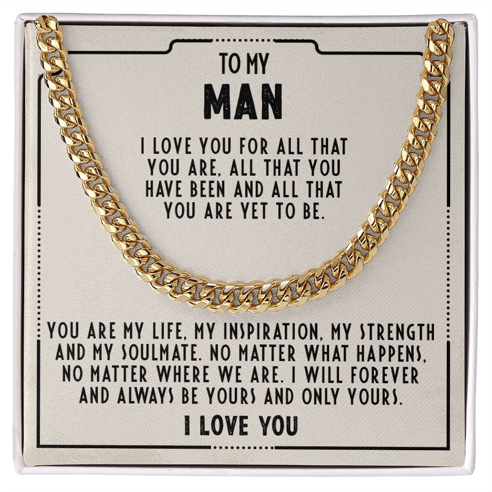 To my man - I love you for all that you are - Cuban link chain necklace - 99d