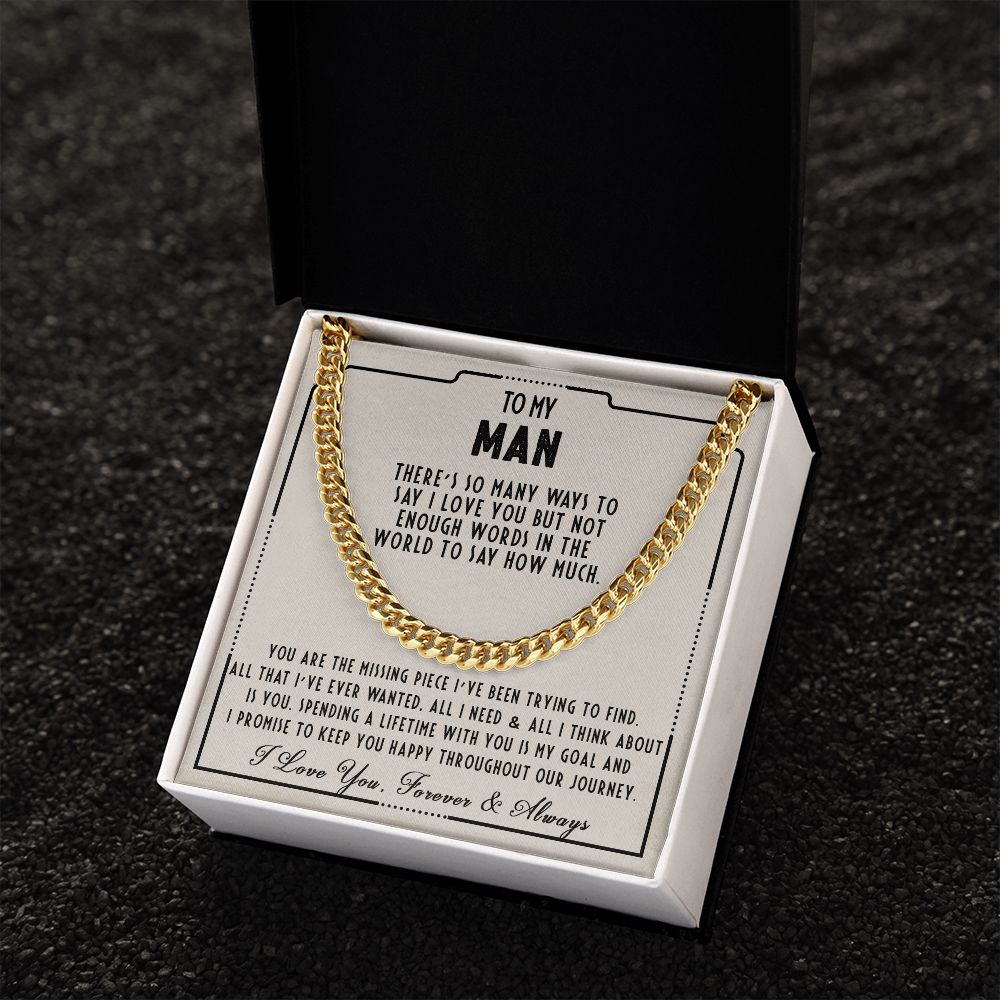 To my man - You are the missing piece I've been trying to find - Cuban link chain necklace - 100d