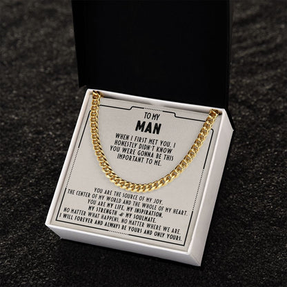 To my man - I honestly didn't know you were gonna be this important to me - Cuban link chain necklace - 101d