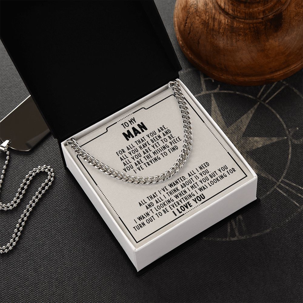 To my man - You're the missing piece I've trying to find - Cuban link chain necklace - 97d
