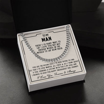 To my man - You are the missing piece I've been trying to find - Cuban link chain necklace - 100d