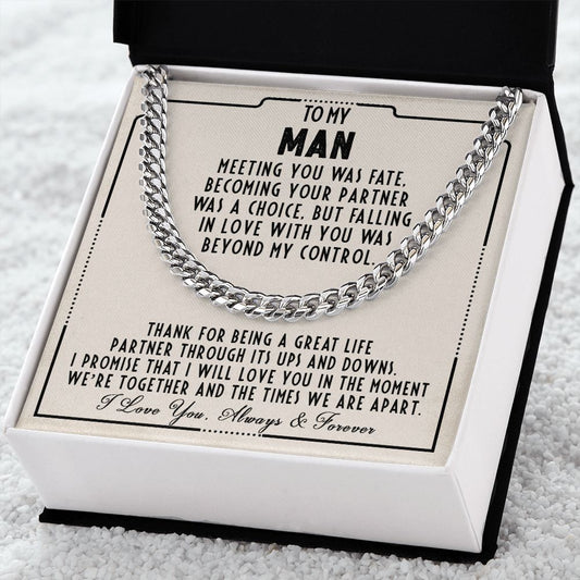 To my man - I will love you in the moment we're together and the times we are apart - Cuban link chain necklace - 104d