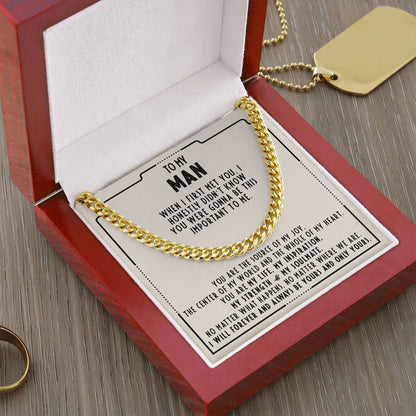 To my man - I honestly didn't know you were gonna be this important to me - Cuban link chain necklace - 101d