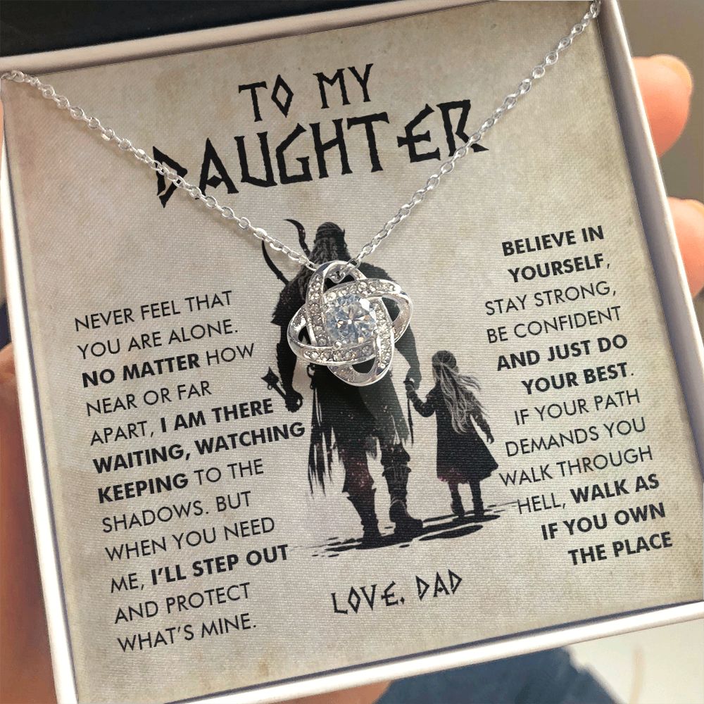To My Daughter, Walk As If You Own The Place - Love Knot 109d