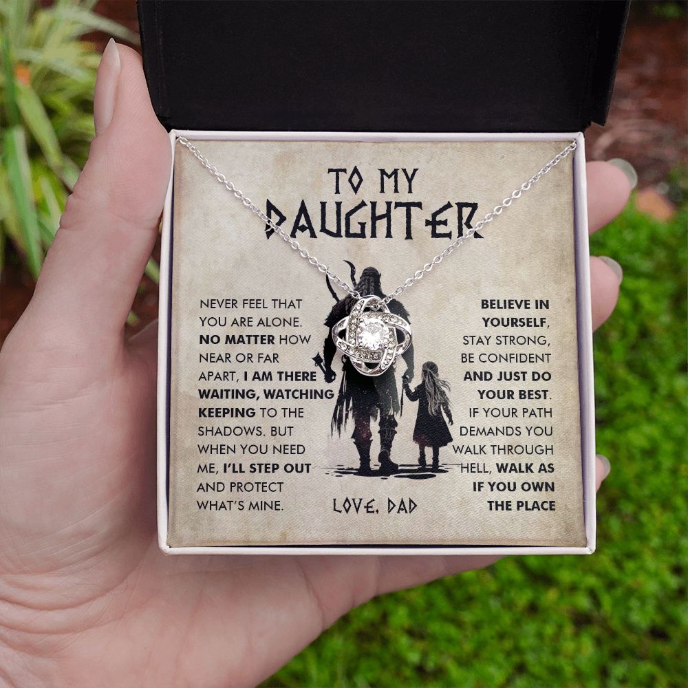 To My Daughter, Walk As If You Own The Place - Love Knot 109d